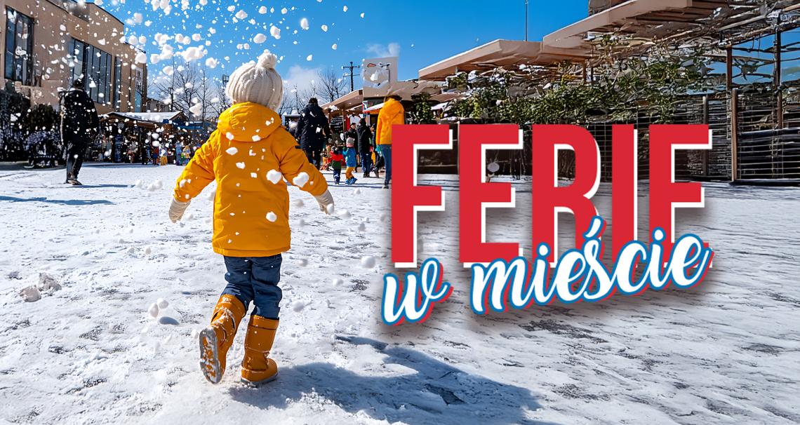 aktualność: Ferie w mieście (16 lutego – 1 marca)